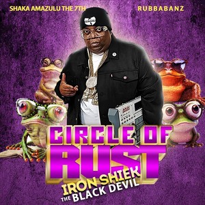Circle of Rust : Iron Shiek - The Black Devil (feat. Rubbabandz) (Explicit)