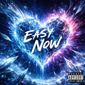 Easy Now (feat. Wavy $lim) (Explicit)