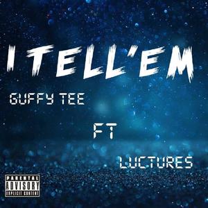 I TELL'EM (feat. Luctures) [Explicit]