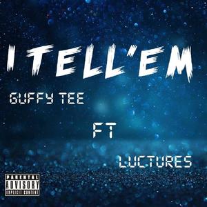I TELL'EM (feat. Luctures) (Explicit)
