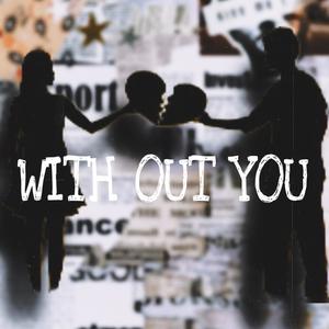 WITHOUT YOU (feat. Swagg2100 & Bank2100) [Explicit]