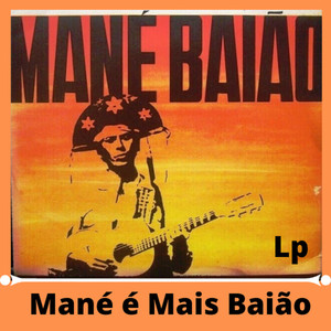 MANÉ É MAIS BAIÃO