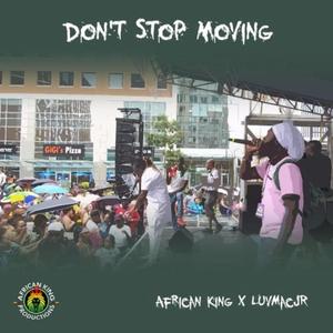 Don't Stop Movin'(feat. African King)