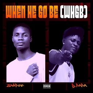 When E Go Be (WEGB) (feat. B Papa) [Explicit]