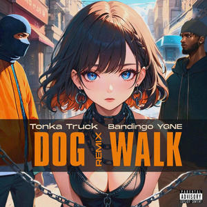 Dog Walk (feat. Bandingo YGNE) (Remix|Explicit)