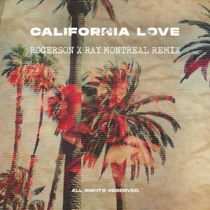 California Love (Rogerson x Ray Montreal Remix)