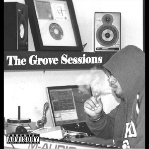 The Grove Sessions (Out the Holster Records) (Explicit)