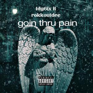 Goin thur pain (feat. Rokkoutdee) [Explicit]