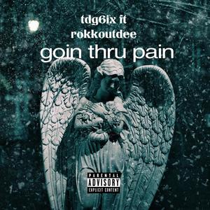 Goin thur pain (feat. Rokkoutdee) (Explicit)