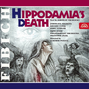 Fibich: Hippodamia's Death. A stage melodrama in 4 acts