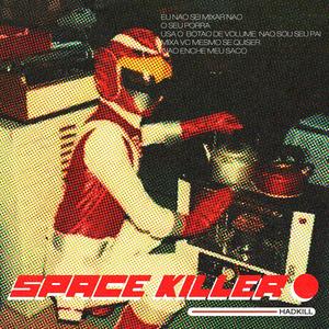 SPACE KILLER (Explicit)