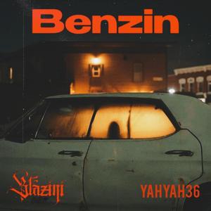 Benzin (feat. YahYah36) [Explicit]