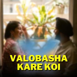 Valobasha Kare Koi