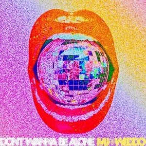 Don't Wanna Be Alone (Explicit)