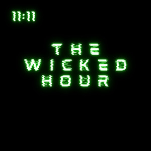 11:11 The Wicked Hour