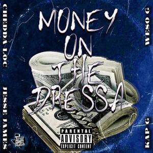 Money on the dressa (feat. Kap G, Jesse James & Weso-G) (Explicit)