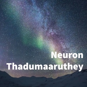 Neuron Thadumaaruthey (feat. Abhijith Njaroli)