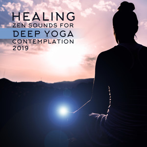 Healing Zen Sounds for Deep Yoga Contemplation 2019