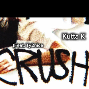 Crush (feat. Ty2nice) (Explicit)