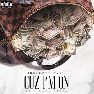 Cuz I'm On (feat. Shady Guero) [Explicit]