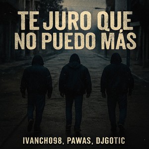 Te Juro Que No Puedo Más. (2025 Versión Remasterizada)