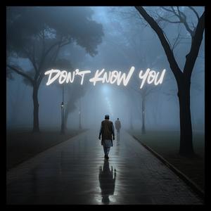 Don't Know You (feat. MIKEY)