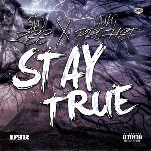Stay True(feat. Yung Profhet) (Explicit)