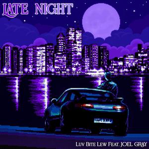 Late Night(feat. Joel Gray) (Explicit)
