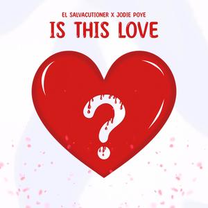 Is this Love? (feat. Jodie Poye)