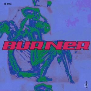 BURNER(feat. Glory Santana) (Explicit)
