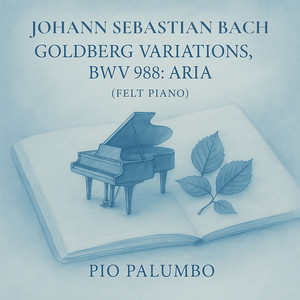 Goldberg Variations, BWV 988 - Aria (Felt Piano)