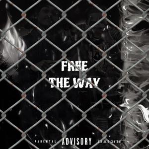 Free The Way (Explicit)