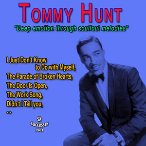 Tommy Hunt "Deep emotion through soulful melodies" (9 Successes - 1961)