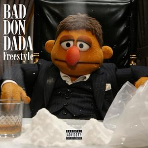 Bad Don Dada Freestyle (Explicit)