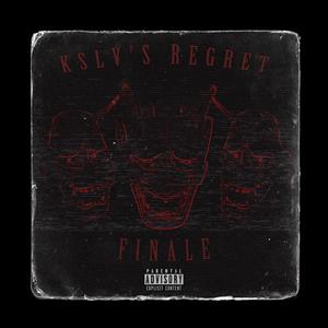 KSLV'S REGRET FINALE (Explicit)