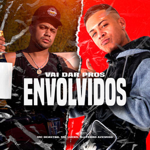 Vai Dar Pros Envolvidos (Explicit)