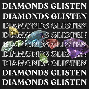 Diamonds Glisten (Explicit)