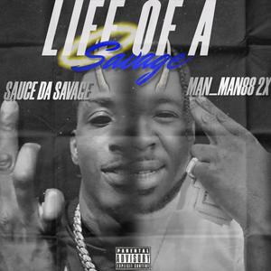 Life Of A Savage (Explicit)