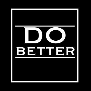Do Better (Explicit)