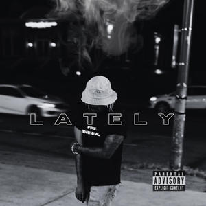 Lately (Explicit)