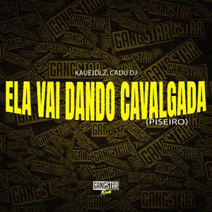 Ela Vai Dando Cavalgada (Piseiro) (Explicit)