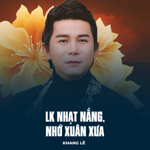 LK Nhạt Nắng, Nhớ Xuân Xưa