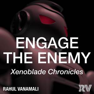 Engage the Enemy (From "Xenoblade Chronicles") (Band Cover)