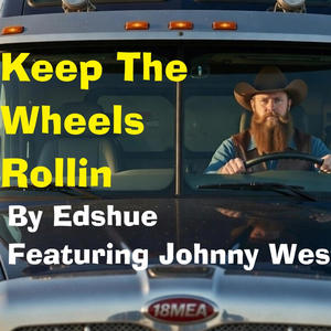 Keep The Wheels Rollin (feat. Johnny West)