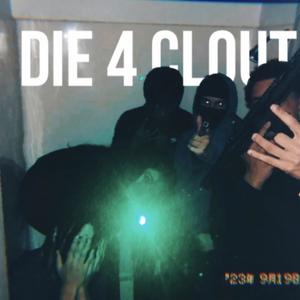 DIE 4 CLOUT (Explicit)