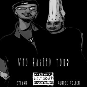 Who Raised You? (Explicit)