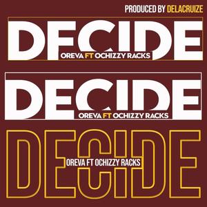 Ochizzy Racks - DECIDE (feat. Oreva Jexus) (Explicit)