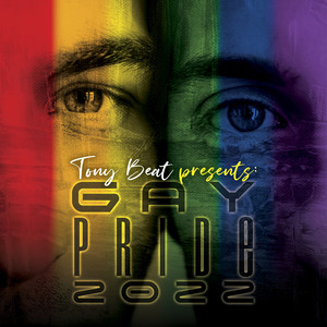 Tony Beat Presents Gay Pride 2022