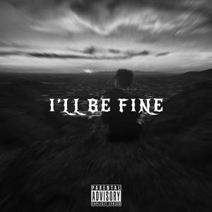 i'll be fine (Explicit)