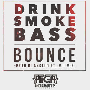 Drink Smoke Bass Bounce ft. M.I.M.E.